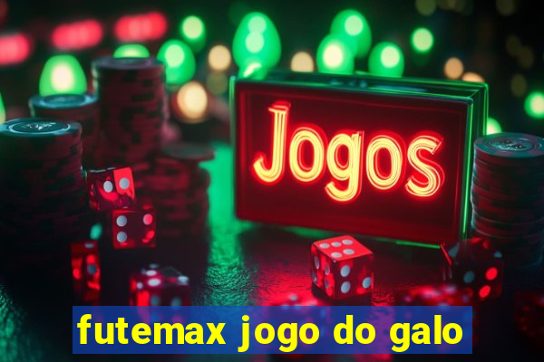 futemax jogo do galo